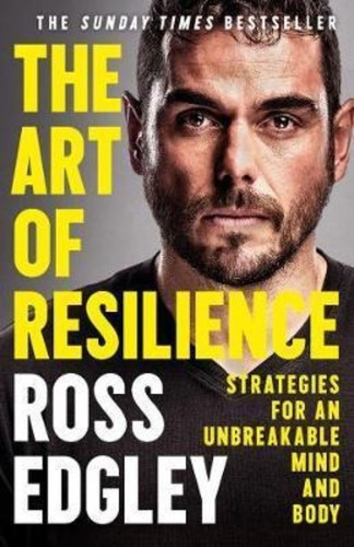 The Art of Resilience : Strategies for an Unbreakable Mind and Body, de Ross Edgley. Editorial Harper Collins Publishers, tapa blanda en inglés