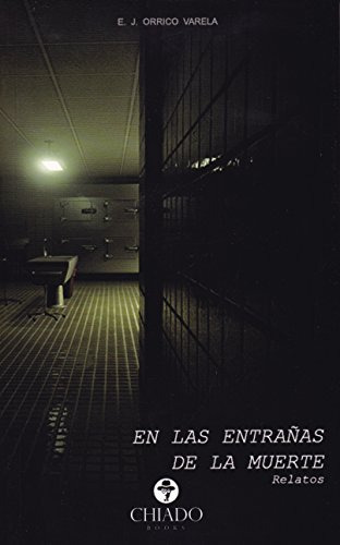 Libro En Las Entrañas De La Muerte De E.j. Orrico Varela Chi