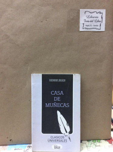 Casa De Muñecas- Henrik Ibsen- Editorial Edilux