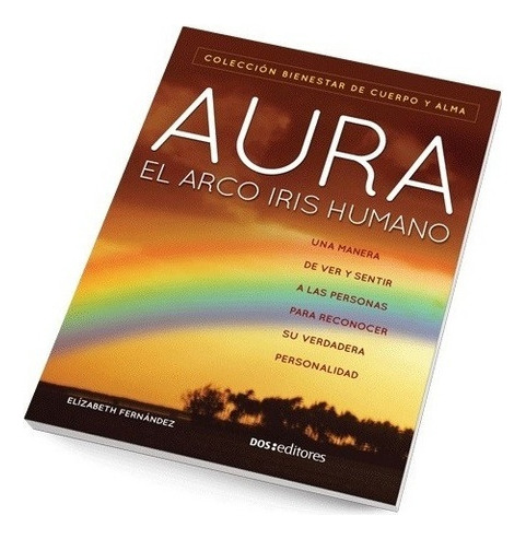 Aura. El Arco Iris Humano - Elizabeth Fernandez