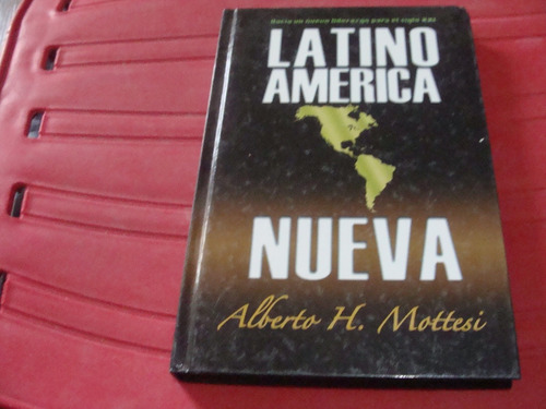 Latino America Nueva, Año 2008 , Alberto H. Mottesi