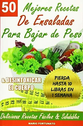 Libro : 50 Mejores Recetas De Ensaladas Para Bajar De Peso 