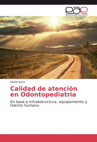 Libro: Calidad De Atención En Odontopediatría: En Base A Inf