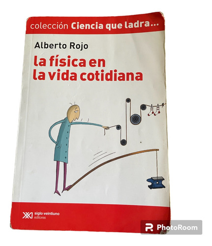 La Fisica En La Vida Cotidiana De Alberto Rojo