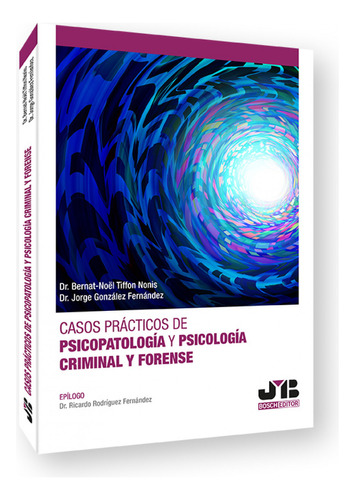 Casos Practicos De Psicopatologia Y Psicologia Criminal Y Fo