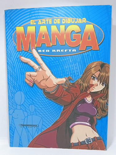 El Arte De Dibujar Manga - Ben Krefta - Panamericana - 2008