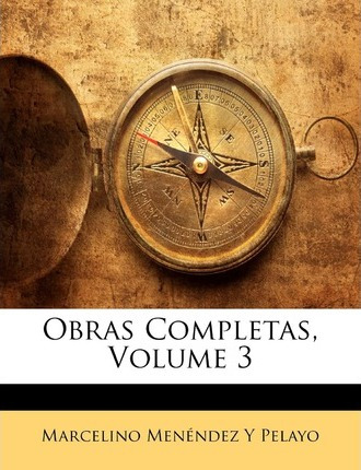 Libro Obras Completas, Volume 3 - Marcelino Menndez Y Pel...