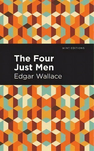 The Four Just Men, De Edgar Wallace. Editorial Graphic Arts Books, Tapa Blanda En Inglés