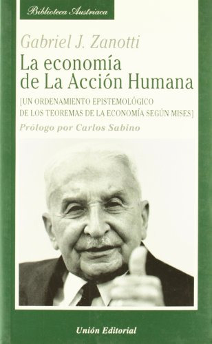 La Economia De La Accion Humana : Un Ordenamiento Epistemolo