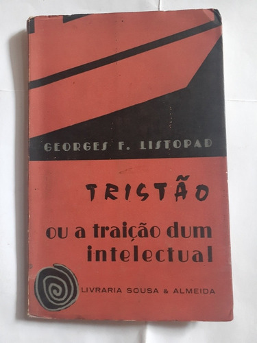 Tristão - Ou A Traição Dum Intelectual - Coleção Origem 1960