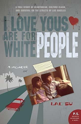 Book : I Love Yous Are For White People A Memoir - Su, Lac