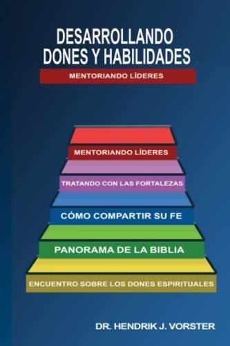 Desarrollando Los Dones Y Habilidades Mentoreando.., De Vorster, Dr. Hendrik. Editorial Bowker En Español