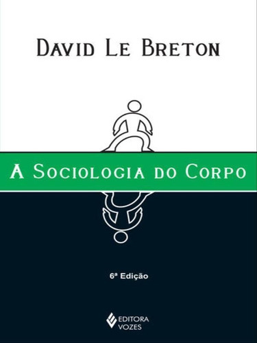 Sociologia Do Corpo, De Le Breton, David. Editora Vozes, Capa Mole, Edição 6ª Edição - 2012 Em Português
