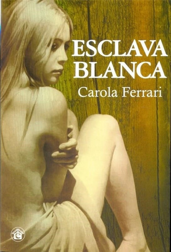 Esclava Blanca - Carola Ferrari - El Emporio