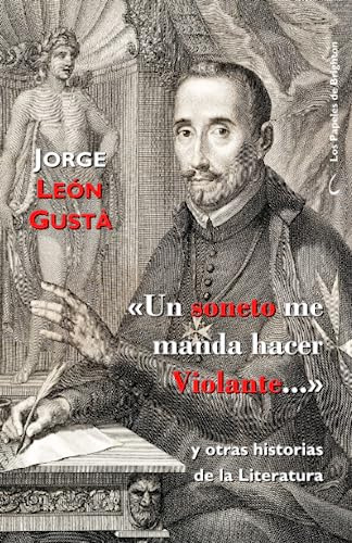 «un Soneto Me Manda Hacer Violante.» Y Otras Historias De L