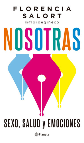 Libro Nosotras. Sexo, Salud Y - Florencia Salort - Planeta