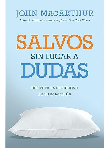 Salvos Sin Lugar A Dudas John Macarthur