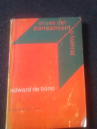 El Uso Del Pensamiento Lateral Edward De Bono