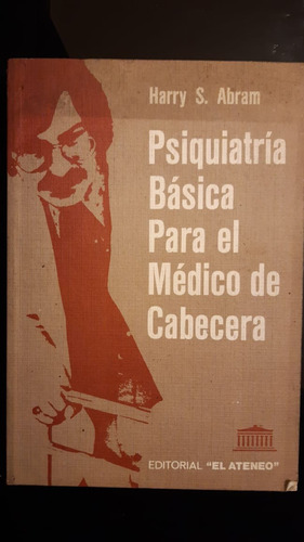 Psiquiatría Básica Para El...-harry S. Abram.- Ed.el Ateneo