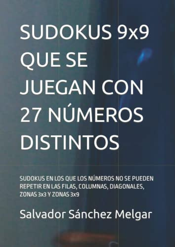 Sudokus 9x9 Que Se Juegan Con 27 Numeros Distintos: Sudokus