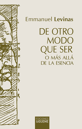 De Otro Modo Que Ser O Más Allá De La Esencia, De Lévinas, Emmanuel. Editorial Ediciones Sígueme, Tapa Blanda En Español, 2021