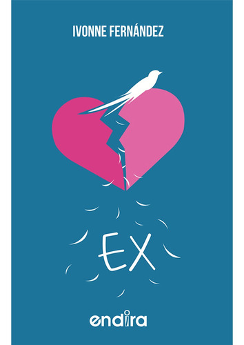 Ex, de Fernández , Ivonne.. Editorial Editorial Endira en español