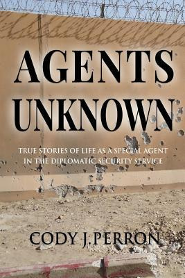 Libro Agents Unknown : True Stories Of Life As A Special ...