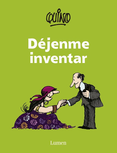 Déjenme inventar, de Quino. Serie Biblioteca QUINO Editorial Lumen, tapa blanda en español, 2015