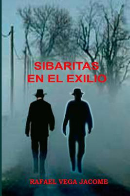 Libro Sibaritas En El Exiliio: La Revolucion, Fidel Castr...