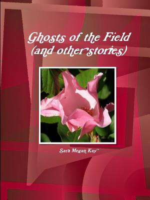 Libro Ghosts Of The Field (and Other Stories) - Kay, Sara...