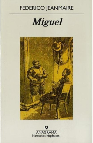 Libro Miguel - Federico Jeanmaire - Anagrama