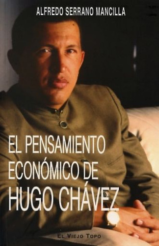 Libro Pensamiento Economico De Hugo Chavez, El Lku