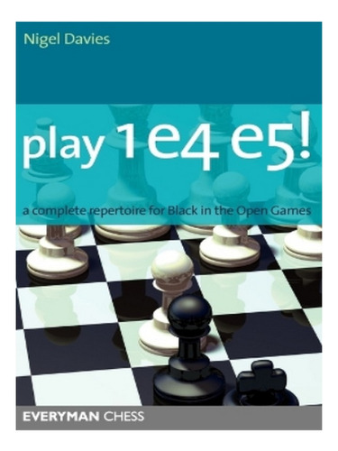 Play 1 E4 E5! - Nigel Davies. Eb14