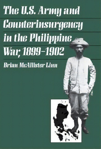 The U.s. Army And Counterinsurgency In The Philippine War,, De Brian Mcallister Linn. Editorial The University Of North Carolina Press En Inglés