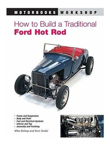 How To Build A Traditional Ford Hot Rod - Mike Bishop