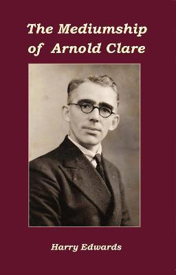 Libro The Mediumship Of Arnold Clare - Harry Edwards