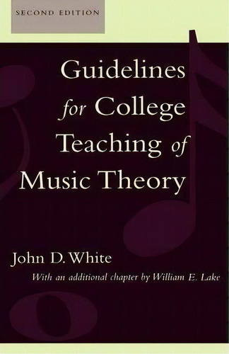 Guidelines For College Teaching Of Music Theory, De John D. White. Editorial Scarecrow Press, Tapa Dura En Inglés