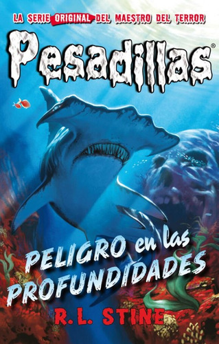 Peligro en las profundidades: Pesadillas 3, de R. L. Stine. Serie 8415709909, vol. 1. Editorial Plaza & Janes   S.A., tapa blanda, edición 2014 en español, 2014