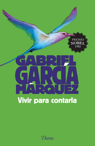 Vivir para contarla, de García Márquez, Gabriel. Serie Fuera de colección Editorial Diana México, tapa blanda en español, 2015