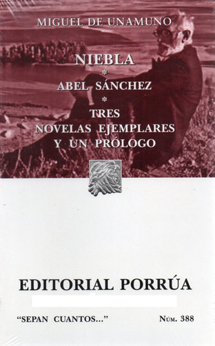 Niebla, Abel Sánchez, Tres Novelas Ejemplares Y Un Prologo 