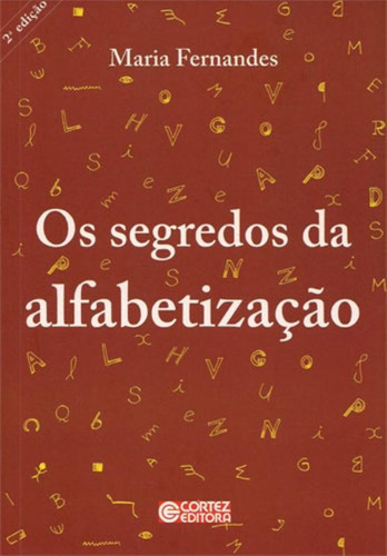 Os segredos da alfabetização, de Fernandes, Maria. Cortez Editora e Livraria LTDA, capa mole em português, 2010