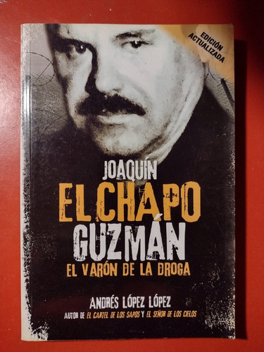 Libro De Andres Lopez Lopez Joaquin El Chapo Guzman