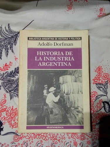 Historia De La Industria Argentina - Zona Vte. Lopez