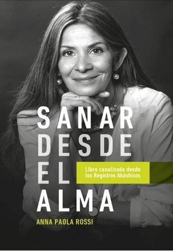Sanar Desde El Alma - Anna Paola Rossi