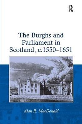 Libro The Burghs And Parliament In Scotland, C. 1550-1651...