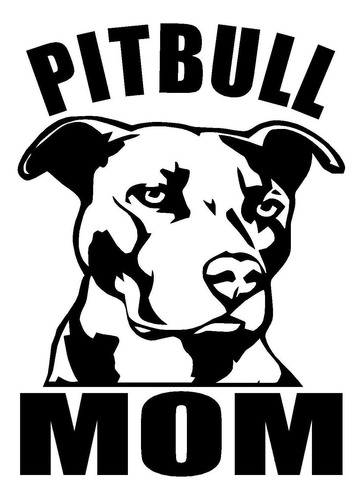 Pitbull Mom - Calcomanía Troquelada De 6 Pulgadas De Alto Pa