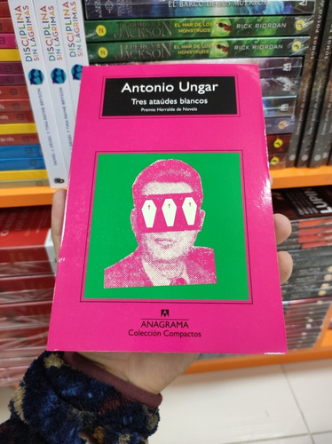 Libro Tres Ataúdes Blancos - Antonio Ungar 