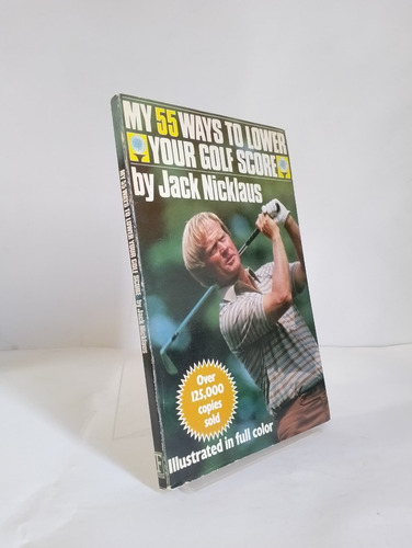 My 55 Ways To Lower Your Golf Score.jack Nicklaus
