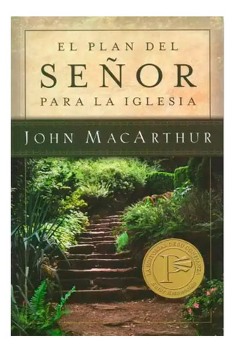 El Plan Del Señor Para La Iglesia - John Macarthur 