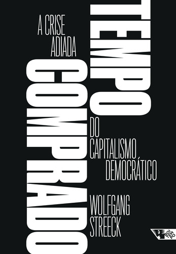 Tempo Comprado: A crise adiada do capitalismo democrático, de Streeck, Wolfgang. Editora Jinkings editores associados LTDA-EPP, capa mole em português, 2018